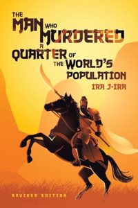 Man Who Murdered a Quarter of The World's Population