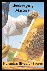 Beekeeping Mastery