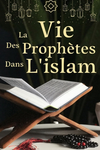 vie des prophètes dans l'islam