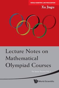 Lecture Notes on Mathematical Olympiad Courses: For Junior Section â€“ Volume 2