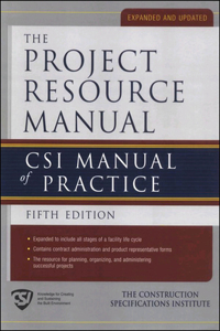 Project Resource Manual the Csi Manualof Practice 5/E (Ebook)
