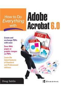 How to Do Everything with Adobe Acrobat 6.0