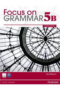 Focus on Grammar 5B Split Student Book & Focus on Grammar 5B Workbook