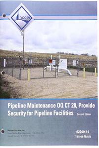 62209-14 Pipeline Maintenance OQ CT28, Provide Security for Pipeline Facilities Trainee Guide