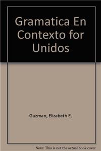 Gramática En Contexto for Unidos: An Interactive Approach