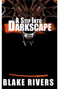 A Step Into Darkscape