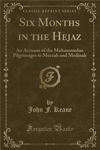 Six Months in the Hejaz