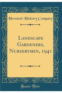 Landscape Gardeners, Nurserymen, 1941 (Classic Reprint)