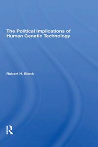 Political Implications of Human Genetic Technology