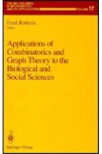 Applications of Combinatorics and Graph Theory to the Biological and Social Sciences