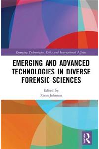 Emerging and Advanced Technologies in Diverse Forensic Sciences