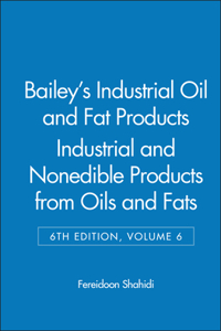 Bailey's Industrial Oil and Fat Products, Industrial and Nonedible Products from Oils and Fats