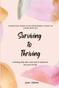 Surviving to Thriving