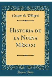 Historia de la Nueva MÃ©xico (Classic Reprint)