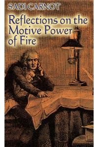 Reflections on the Motive Power of Fire