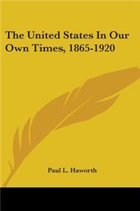 United States In Our Own Times, 1865-1920