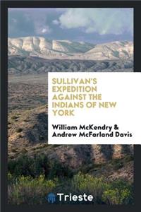 Sullivan's Expedition Against the Indians of New York