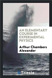 Elementary Course in Experimental Physics