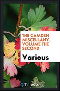 The Camden Miscellany, volume the second