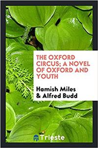 THE OXFORD CIRCUS; A NOVEL OF OXFORD AND