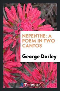 Nepenthe: A Poem in Two Cantos