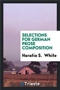 SELECTIONS FOR GERMAN PROSE COMPOSITION