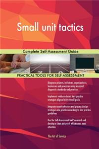 Small unit tactics Complete Self-Assessment Guide