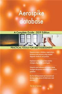 Aerospike database A Complete Guide - 2019 Edition