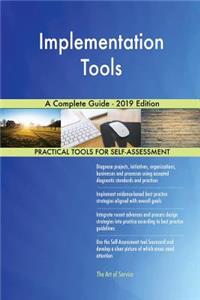 Implementation Tools A Complete Guide - 2019 Edition