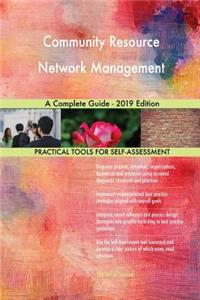 Community Resource Network Management A Complete Guide - 2019 Edition