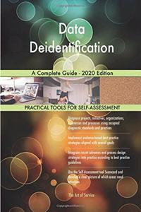 Data Deidentification A Complete Guide - 2020 Edition
