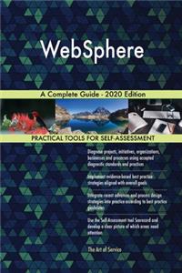 WebSphere A Complete Guide - 2020 Edition