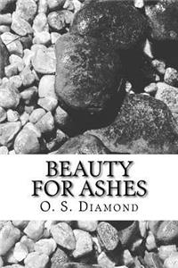 Beauty For Ashes