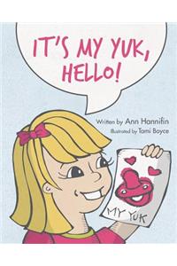 It's My Yuk, Hello!