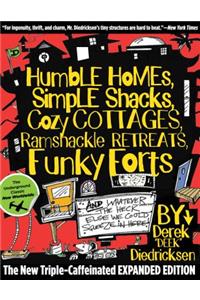 Humble Homes, Simple Shacks, Cozy Cottages, Ramshackle Retreats, Funky Forts