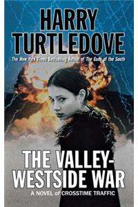 Valley-Westside War: A Novel of Crosstime Traffic