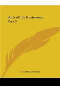 Book of the Rosicrucae Vol. 3 (1947)