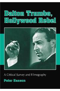 Dalton Trumbo, Hollywood Rebel