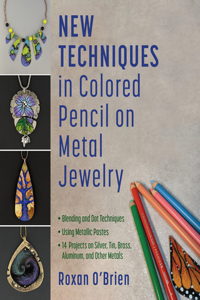 New Techniques in Colored Pencil on Metal Jewelry