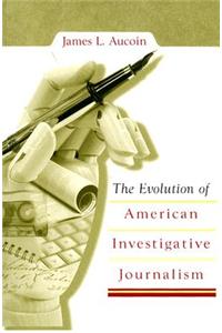 The Evolution of American Investigative Journalism