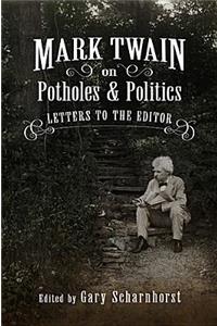 Mark Twain on Potholes and Politics