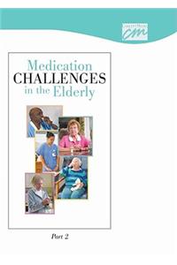 Medication Challenges in the Elderly, Part 2 (CD)