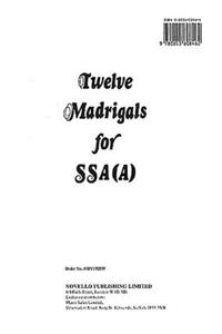 Twelve Madrigals for SSA(A)