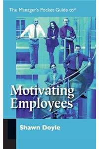 Manager's Pocket Guide to Motivating Employees