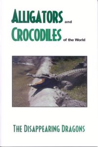 Alligator's and Crocodiles of the World