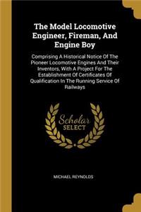 The Model Locomotive Engineer, Fireman, And Engine Boy