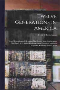 Twelve Generations in America