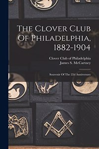 Clover Club Of Philadelphia, 1882-1904