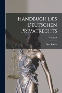 Handbuch Des Deutschen Privatrechts; Volume 4