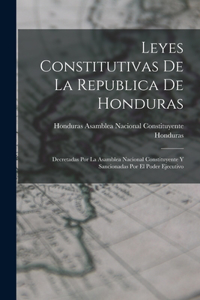 Leyes Constitutivas De La Republica De Honduras